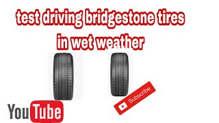 Bridgestone turanza Serenity plus test drive in wet weather [upl. by Nmutua]