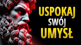 11 PROSTYCH STRATEGII Aby Uspokoić Swój UMYSŁ  STOICYZM  Mądrość Na Życie [upl. by Valdis]