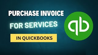 How to Enter Purchase Invoices for Services in QuickBooks [upl. by Thia]