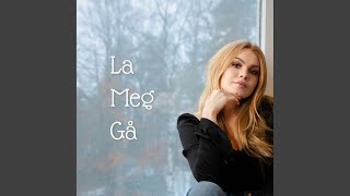 La Meg Gå [upl. by Cele]