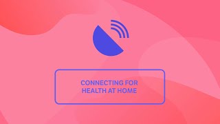 Connecting for health at home [upl. by Kiran985]