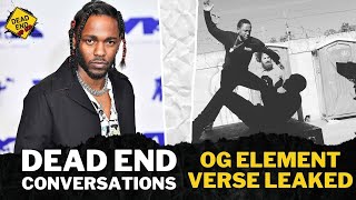 Kendrick Lamars ELEMENT Verse LEAKED Dissing Drake Big Sean and Jay Elec  DEHH Conversations [upl. by Vijnas]