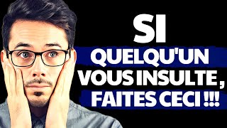 6 Conseils Simples pour Réagir INTELLIGEMMENT à une insulte [upl. by Calen]