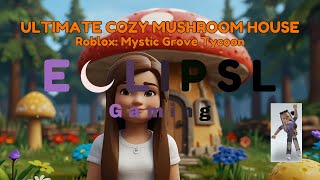 Building the Ultimate Cozy Mushroom House amp Flying on a Broom 🌙  Mystic Grove Tycoon Roblox [upl. by Napra]