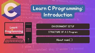 C Programming Introduction  System Setup  Basic Programming Structure [upl. by Hoehne445]