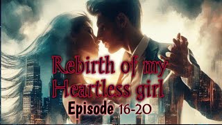 Rebirth of my Heartless girlEpisode 1620pocketfm newnovelstory pocketnovelbeststory love [upl. by Maye492]