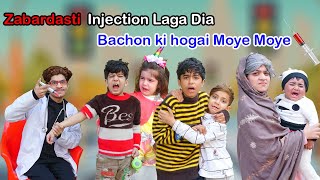 Zabardasti Injection Laga dia  Bachon ki hogai moye moye MoonVines [upl. by Trebornhoj]