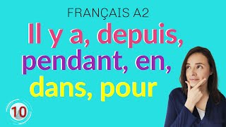 🇨🇵FRANÇAIS A2  COURS 10  LES INDICATEURS DE TEMPS IL Y A DEPUIS DANS [upl. by Anifares]