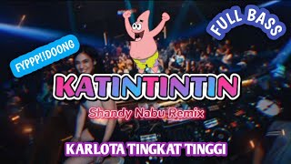 DJ KATINTINGKARLOTA TINGKAT TINGGIDISTANShandy Nabu Remix 2024 [upl. by Consuelo]