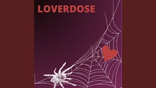 Loverdose [upl. by Humpage]