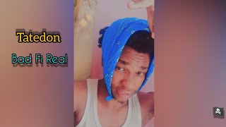 Tatedon  Bad Fi Real Official Audio [upl. by Kramlich165]