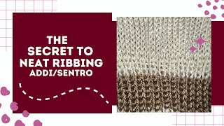 The SECRET to Neat Ribbing AddiSentro Knitting Machine [upl. by Arfihs]