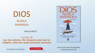 Lección 38 Dios Nunca Parpadea de Regina Brett Voz Humana [upl. by Valaree]