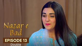 NazreBad  Drama  Double  Episode 13  Hum TV  Azfar Rehman  Sarah Khan  Ali Abbas [upl. by Nodmac]