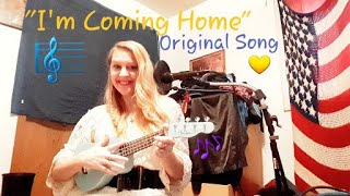 Im Coming Home  Original Song [upl. by Aikcin841]