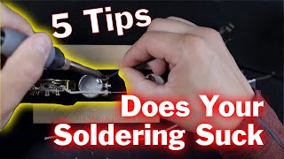 If Your Soldering Sucks Do These 5 Things [upl. by Dann]