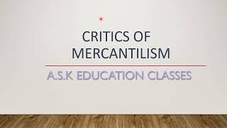 Criticism and Relevance of Mercantilism in Todays Global Economyquot [upl. by Cyna]