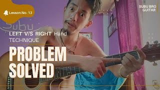 Problem SOLVED ✅  Right ✋ Vs Left ✋ Hand Technique Guitar Tutorial HindiGuitarLessonSubuBro [upl. by Zischke524]