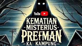 CERITA HOROR KISAH NYATA‼️KEMATIAN PREMAN KAMPUNG [upl. by Ofori]