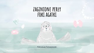 ZAGINIONE PERŁY FOKI AGATKI  Audiobook [upl. by Addia]