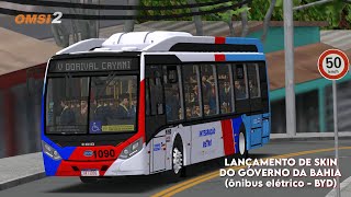 OMSI 2  Lançamento de Skin do Governo da Bahia  Ônibus Elétrico  BYD  Mapa Metrópole Salvador [upl. by Nadia]