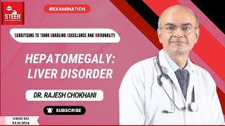 Hepatomegaly  Liver Disorders  STEER Video 103  Dr Rajesh Chokhani  hepatomegaly clinicaltips [upl. by Sherl]