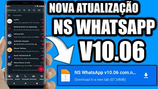 SAIU NOVA ATUALIZAÃ‡ÃƒO NS WHATSAPP VERSÃƒO 1006 100 ANTBAN COM MUITAS FUNÃ‡Ã•ES NOVAS INCRÃVEISðŸ˜âœ… [upl. by Siobhan288]