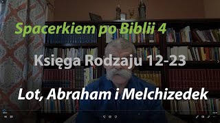 Spacerkiem po Biblii 4 Od Adama do Jezusa Lot Abraham Melchizedek i ofiara z Izaaka [upl. by Norehc]