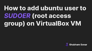 How to add Ubuntu user to sudoer root access group on VirtualBox VM [upl. by Amsirac]