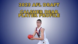 2023 AFL Draft  Calsher Dear  Player Profile [upl. by Eceerahs]