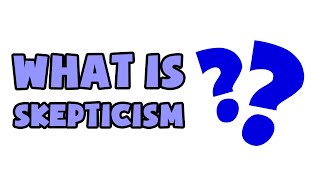 What is Skepticism  Explained in 2 min [upl. by O'Neil885]