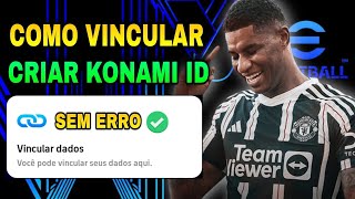 PASSO A PASSO DE COMO VINCULAR SUA KONAMI ID NO EFOOTBALL 2024  TUTORIAL KONAMI ID ✅ SEM ERROS [upl. by Notsrik]