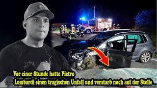 Vor einer Stunde hatte Pietro Lombardi einen tragischen Unfall und verstarb noch auf der Stelle [upl. by Demetri]