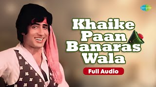 Khaike Paan Banaras Wala  Don  Amitabh Bachchan  Zeenat Aman  Kishore Kumar  Full Audio [upl. by Amocat]