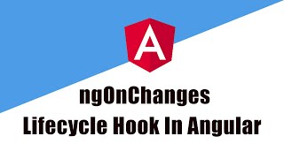 ngOnChanges Lifecycle Hook In Angular  Angular Lifecycle Hooks  Angular  Angular Tutorial [upl. by Selinski738]