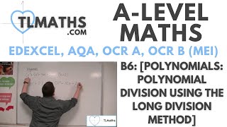 ALevel Maths B606 Polynomials Polynomial Division using the Long Division Method [upl. by Hanson]