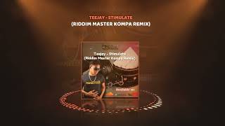 TEEJAY  STIMULATE RIDDIM MASTER KOMPA REMIX [upl. by Kriss]