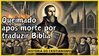 João Wycliffe a Estrela da Manhã da Reforma Protestante e o Pai da Bíblia em Vernáculo [upl. by Sila]