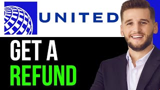 HOW TO GET A REFUND FROM UNITED IN 2024FULL GUIDE [upl. by Gillan954]