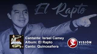 Quinceañera  Israel Camey  Audio Oficial 2018 [upl. by Pillihpnhoj636]