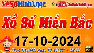 XSMB Minh Ngọc  Trực tiếp Xổ Số Miền Bắc  KQXS Miền Bắc ngày 17102024 KQXS Thủ Đô XS MinhNgoc [upl. by Syramad]