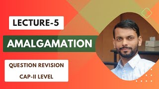 Amalgamation Question Revision Lecture 5  CAPII ICAN Aashik Info [upl. by Bagger557]