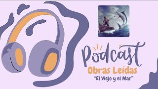 Podcast del Libro quotEl viejo y el Marquot🧑‍🦳🌊 [upl. by Selbbep]