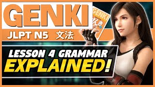 Complete Genki Lesson 4 Grammar JLPT N5 Beginner Past Tense Double Particles and much more [upl. by Critta]