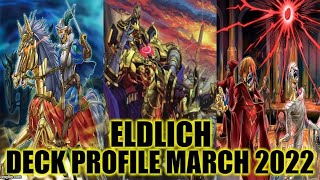 ELDLICH DECK PROFILE MARCH 2022 YUGIOH [upl. by Ssepmet]