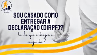 Sou Casado como entregar a DIRPF [upl. by Annoek]