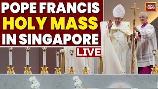 Pope Francis LIVE Pope Francis Attends Holy Mass  Pope Singapore Visit Live  India Today Live [upl. by Jackson]