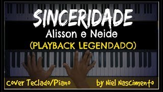 🎤 🎹 Sinceridade PLAYBACK LEGENDADO no Piano Alisson e Neide by Niel Nascimento [upl. by Luhey]