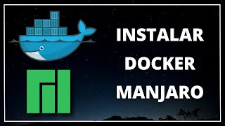 🟢 Cómo INSTALAR DOCKER en MANJARO Linux  Configurar Docker en Manjaro 🐋 [upl. by Wenn90]