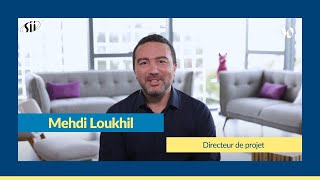 Découvrez Médhi Loukhil Directeur de Projet chez SII [upl. by Werra]